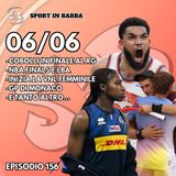 EPISODIO 156: COBOLLI in finale a Parigi; inizia la Volley NATIONS LEAGUE; NBA Finals e LBA