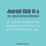 Journal Club VI-a: Et historisk blik på Kronisk lymfatisk leukæmi (CLL) fra det 20. århundrede til i dag /m. gæst Carsten Niemann