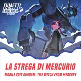 La Strega di Mercurio - Mobile Suit Gundam: The Witch from Mercury