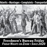 Freedmen's Bureau Friday with Dr. Shelley Viola Murphy