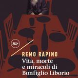 Remo Rapino "Vita, morte e miracoli di Bonfiglio Liborio"