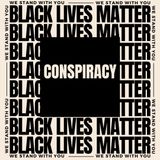 Black Lives Matter Conspiracy