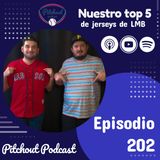 "Episodio 202: Nuestro top 5 de jerseys de LMB"