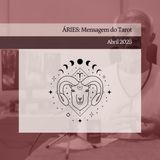 ÁRIES: Mensagem do Tarot - Abril 2025