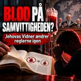 #213 Jehovas Vidner ændrer deres regler om blod