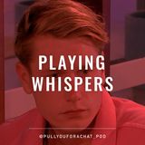 Playing Whispers | LIUK S9 EP44-46