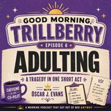 Adulting: A Tragedy in One Short Act