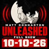 Matt Connarton Unleashed 10-10-26