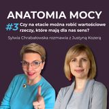 #3 Anatomia Mocy: Czy na etacie można robić wartościowe rzeczy, które mają dla mnie sens?