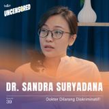 Dokter Tanpa Stigma ft. dr. Sandra Suryadana - Uncensored with Andini Effendi ep.39