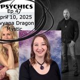 Two Psychics Ep 47 Folklore & Vivyana Dragon Mystic & Author