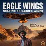 Eagle Wings - Talons, Tenderness, and the Strength That Isn't Gentle