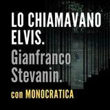 LO CHIAMAVANO ELVIS. Gianfranco Stevanin.