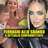 Chiara Ferragni Allo Sbando: Il Dettaglio Compromettente!