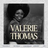 Valerie Thomas (Her podcast)