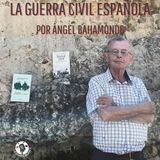 La guerra civil española, por Ángel Bahamonde: presentación y crowdfunding