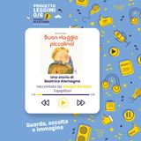 Progetto Leggimi 0/6 Podcast di lettura "Buon viaggio piccolino”