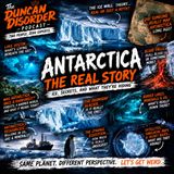 Episode 7 - Antarctica, The Real Story