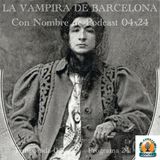 LA VAMPIRA DE BARCELONA | LuisBermejo.com 04x24