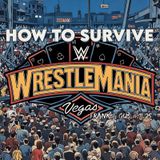 HOW TO SURVIVE WRESTLEMANIA IN VEGAS (Frank & Gus 4.11.25)