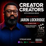 Creator to Creators S8 Ep 6 Jaron Lockridge