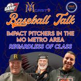 Impact Pitchers in the MO Metro Area Regardless of Class! | Baseball Talk | YBMcast
