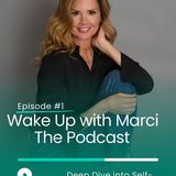Wake Up with Marci: A Journey of Self-Discovery