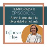 95 Elsa González: Abrir la mirada a la diversidad en el aula