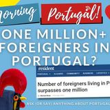 It's OFFICIAL: "One Million Foreigners in Portugal" on Good Morning Portugal!