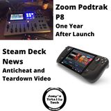 The Podtrak P8 One Year Later and Steam Deck News