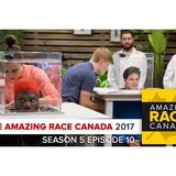 The Amazing Race Canada 2017 | Season 5 Episode 10 Recap Podcast