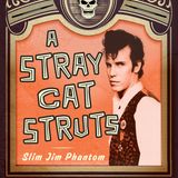 Slim Jim A Stray Cat Struts