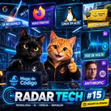 RADAR TECH #15 | IA no espaço, Firefox de cara nova e Qualcomm aposta no Linux