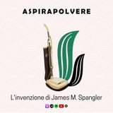 ASPIRAPOLVERE | L'invenzione di James M. Spangler