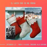 IL LAZZO CHE CE NE FREGA - Ep.12 - Rock e Alcool Insieme Alla Befana