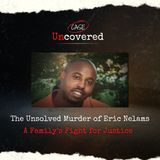 The Unsolved Murder of Eric Nelams | A Family's Fight for Justice