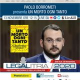 Legalitria 2020 - Un morto ogni tanto di Paolo Borrometi del 13 novembre 2020 - in onda il 18/11/2020