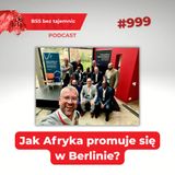 #999 Jak Afryka promuje się w Berlinie?