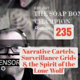 Narrative Cartels, Surveillance Grids & the Spirit of the Lone Wolf