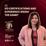 #7 Do Certifications and Experience Weigh the Same? with Julmar Locsin