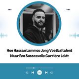 Hoe Hassan Lammou Jong Voetbaltalent Naar Een Succesvolle Carrière Leidt