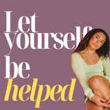 Let yourself be helped