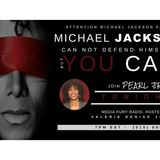 Media Fury, Hosted by Valerie Denise Jones - Guest: Pearl Jr (Leaving Neverland)
