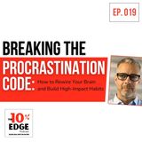 Breaking The Procrastination Code: How to rewire your brain and build high-impact habits.