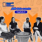 AMI, date cuenta. Episodio 0