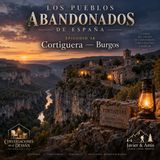 Los pueblos abandonados de España - Episodio 18 - Cortiguera — Burgos