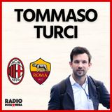 Tommaso Turci: "I retroscena di Milan-Roma da bordocampo!"