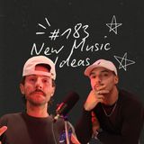 FireCast - New Music Ideas! - #183