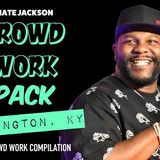 CROWD WORK PACK_ LEXINGTON_ KY