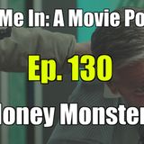 Ep. 130: Money Monster